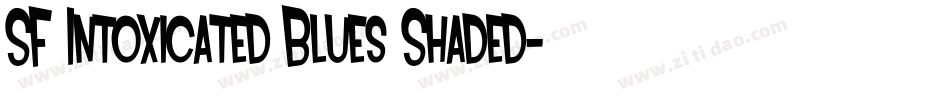 SF Intoxicated Blues Shaded字体转换